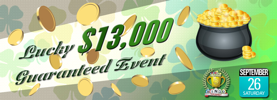 The Lucky $13,000 Guaranteed Event